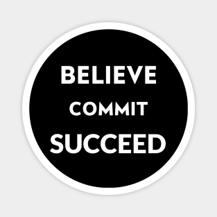 Believe commit succeed Magnet